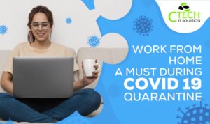 Work From Home – A Must During COVID-19 Quarantine