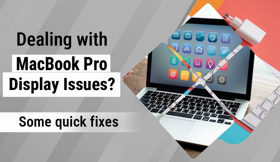 Dealing with MacBook Pro Display Issues? Some quick fixes