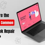 What are the 10 Most Common MacBook Repair Issues?
