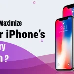 How to Maximize Your iPhone’s Battery Health?