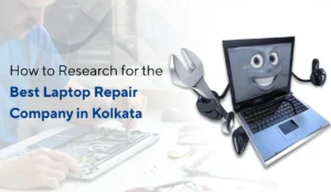 How to Research for the Best Laptop Repair Company in Kolkata