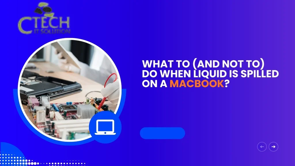What to (and Not to) Do When Liquid Is Spilled on a MacBook?