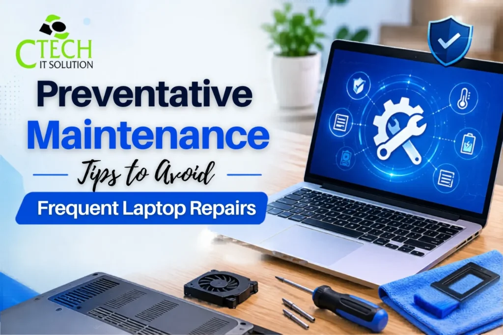 Preventative Maintenance Tips to Avoid Frequent Laptop Repairs