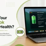 How Can You Check Your MacBook Battery Health?